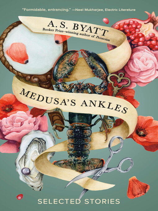Title details for Medusa's Ankles by A. S. Byatt - Wait list